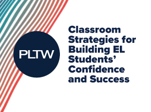 Classroom Strategies for Building EL Students’ Confidence and Success