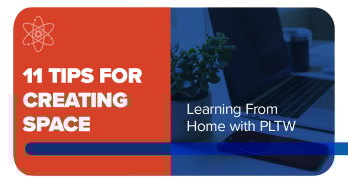 Tips for Creating Space-Learning from Home with PLTW