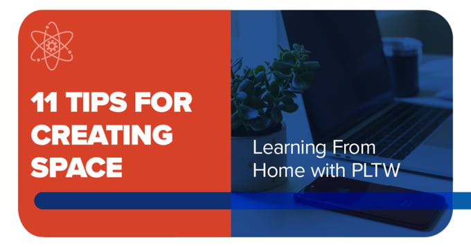 Tips for Creating Space-Learning from Home with PLTW