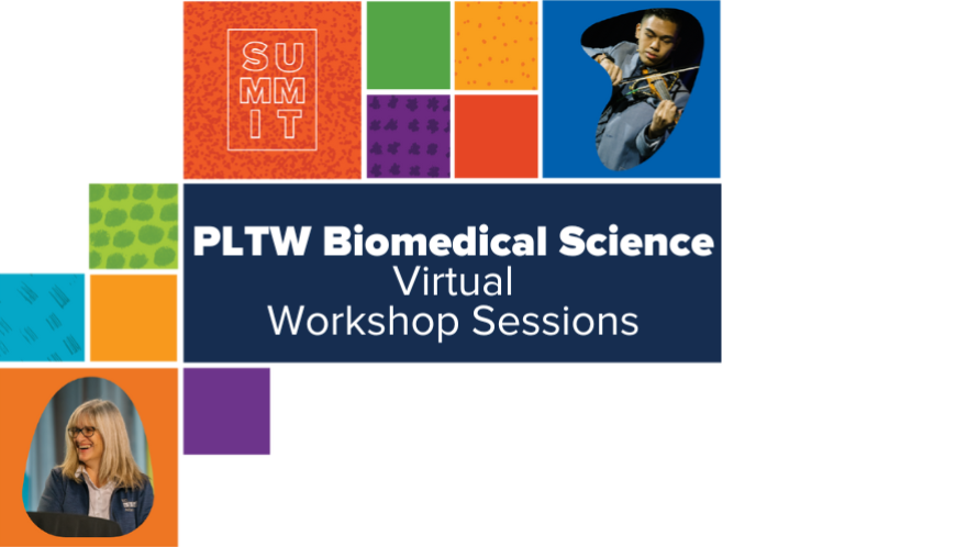 Pltw Summit 2022 Pltw Biomedical Science Track Virtual Sessions Pltw
