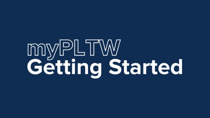 Getting Started with myPLTW