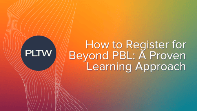 How to Register for Beyond PBL: A Proven Learning Approach