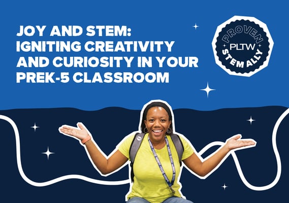 STEM Ally Webinar: Joy and STEM: Igniting Creativity and Curiosity in Your PreK-5 Classroom