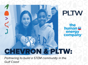 Chevron and PLTW: Partnering to build a STEM community in the Gulf Coast Impact Profile
