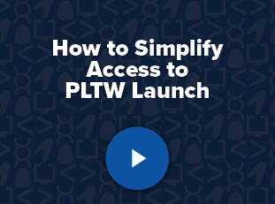 How-To: Simplify Access to PLTW Launch