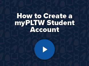 How-To: Create a Student Account in myPLTW 