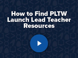 How-To: Access PLTW Launch Lead Teacher Resources
