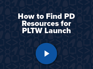 How-To: Access PD Resources for PLTW Launch