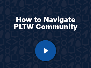 How-To: Explore PLTW Community