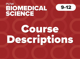 PLTW Biomedical Science Course Descriptions