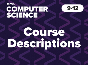 PLTW Computer Science Course Descriptions