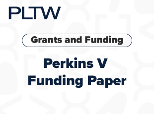 Perkins V and PLTW Funding Paper