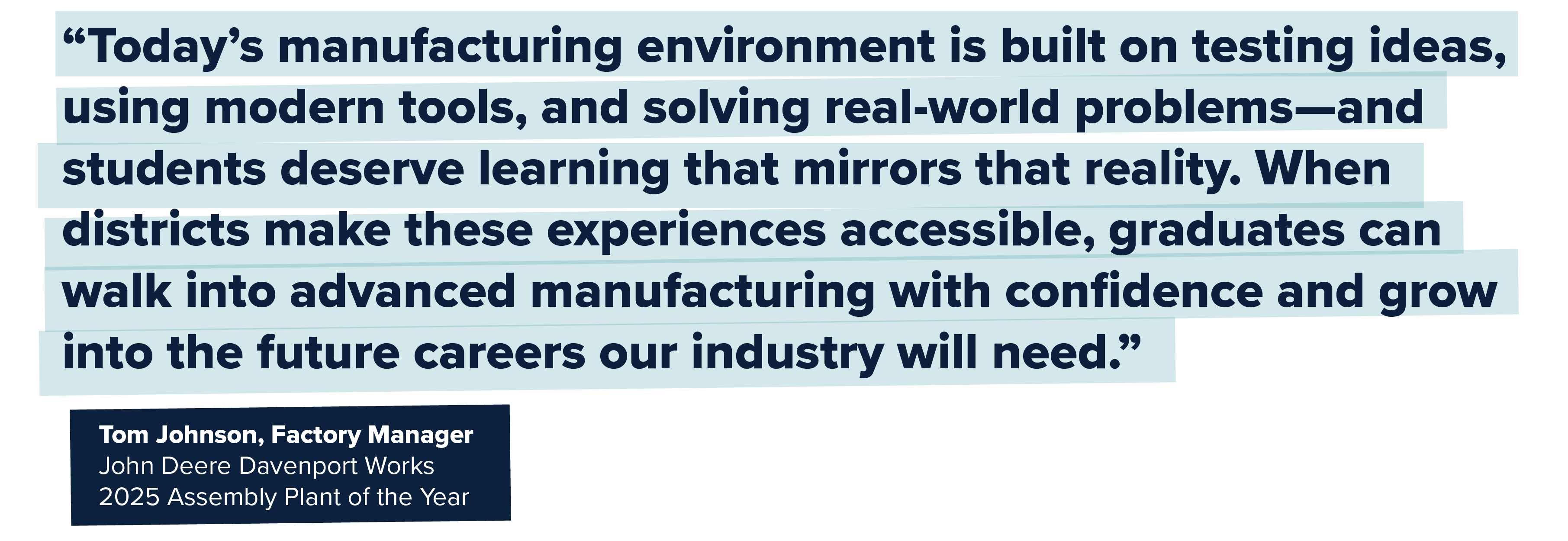 Quote from Tom Johnson, a John Deere factory manager, about the value of real-world education that prepares students for careers in advanced manufacturing