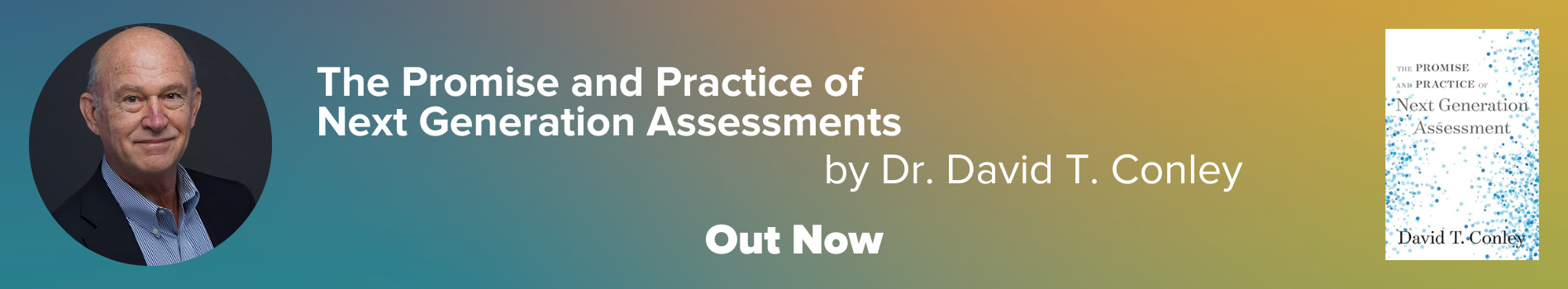The Promise and Practice of Next Generation Assessments by Dr. David T. Conley - Out Now
